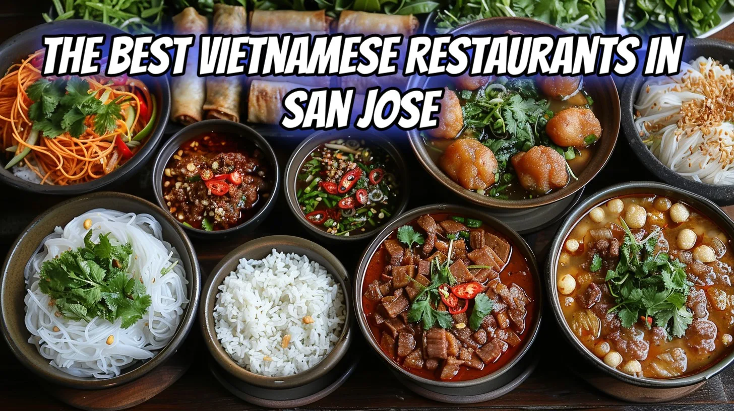 The Best Vietnamese Restaurants in San Jose