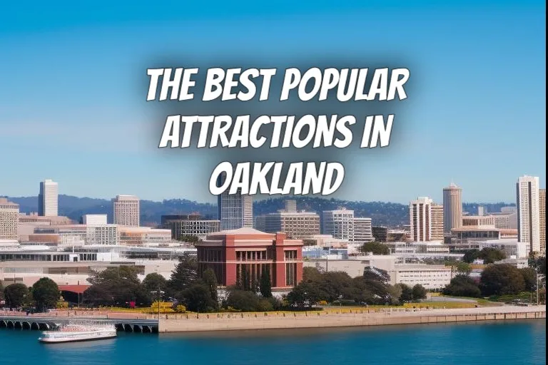 The Best Popular Attractions in Oakland Viet California