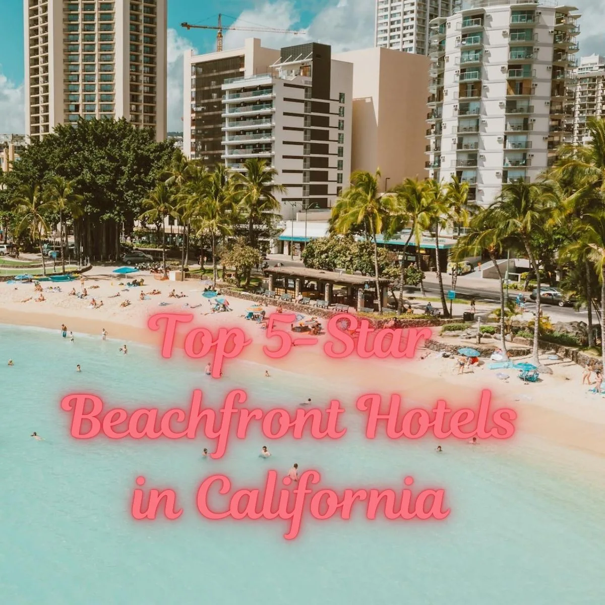 Top 5-Star Beachfront Hotels in California